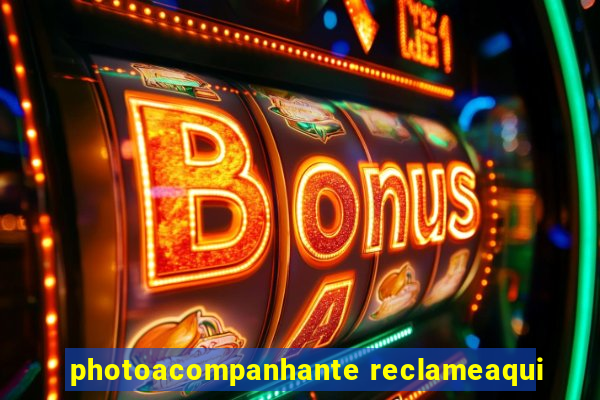 photoacompanhante reclameaqui